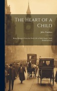 Cover-Bild zum Titel 'The Heart of a Child: Being Passages From the Early Life of Sally Snape, Lady Kidderminster' von 'Julia Frankau'