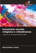 Cover-Bild zum Titel 'Inclusione sociale, religione e cittadinanza' von 'Marissandra Freitas'