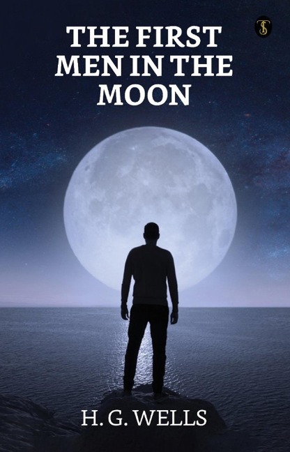 The First Men in the Moon - H. G. Wells