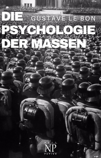 Die Psychologie der Massen - Gustave Le Bon