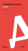 Cover-Bild zum Titel 'Izmir. Architekturführer' von 'Mehmet Çelik'