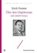 Cover-Bild zum Titel 'Über den Ungehorsam und andere Essays' von 'Erich Fromm'
