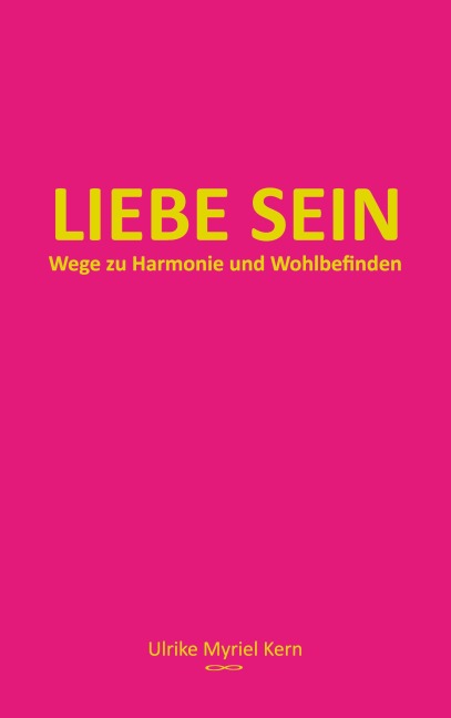 Liebe sein - Ulrike Myriel Kern