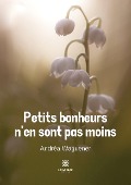 Cover-Bild zum Titel 'Petits bonheurs n'en sont pas moins' von 'Andréa Waguener'