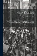 New Russia: Journey From Riga to the Crimea, by Way of Kiev; With Some Account of the Colonization and the Manners and Customs of - Mary Holderness