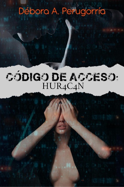 Código de Acceso: Hur4c4n - Débora A. Perugorría