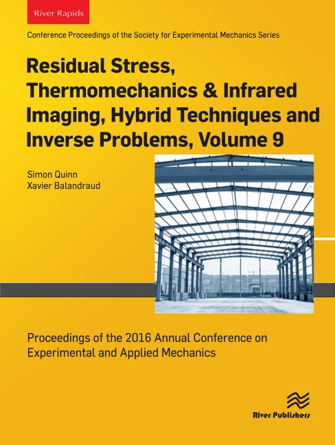 Residual Stress, Thermomechanics & Infrared Imaging, Hybrid Techniques and Inverse Problems, Volume 9 - 