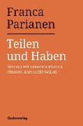 Cover-Bild zum Titel 'Teilen und Haben' von 'Franca Parianen'