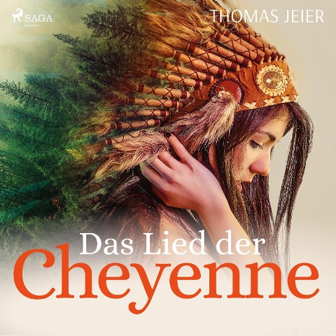 Das Lied der Cheyenne (Ungekürzt) - Thomas Jeier