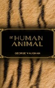 Cover-Bild zum Titel 'The Human Animal' von 'George Vaughan'