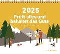 Prüft alles und behaltet das Gute! (1. Thessalonicher 5,21) 2025 - 