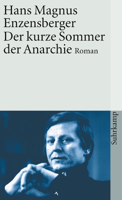 Der kurze Sommer der Anarchie - Hans Magnus Enzensberger