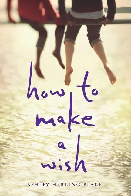 How to Make a Wish - Ashley Herring Blake