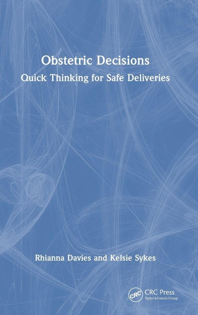 Obstetric Decisions - Kelsie Sykes, Rhianna Davies