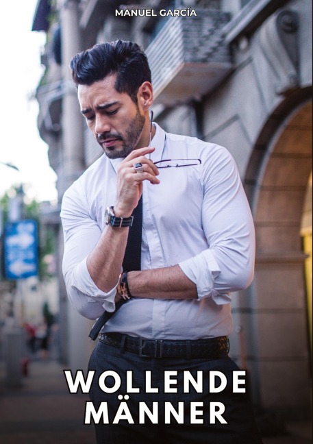 Wollende Männer - Manuel García