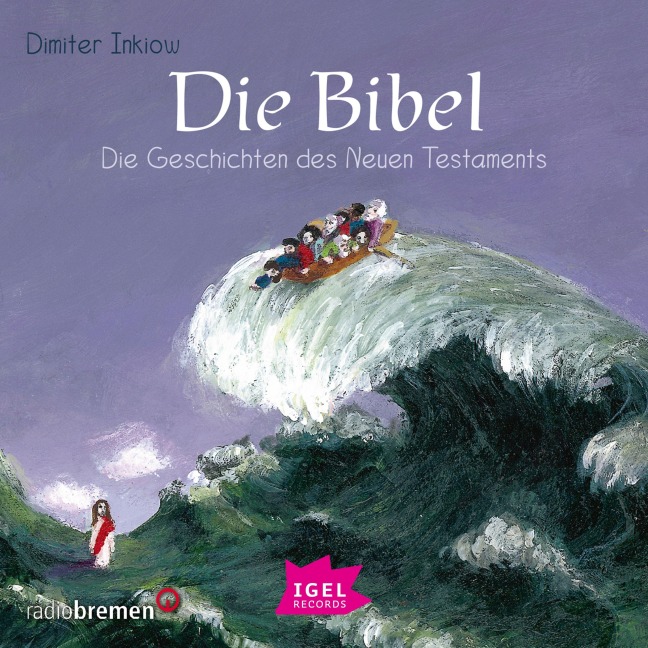 Die Bibel. Die Geschichten des Neuen Testaments - Dimiter Inkiow