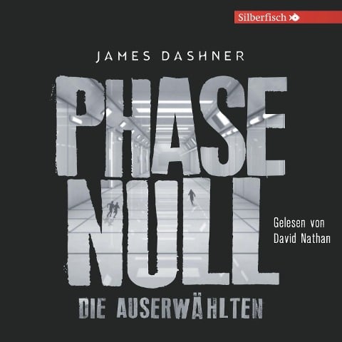 Die Auserwählten - Maze Runner 5: Phase Null - Die Auserwählten - James Dashner