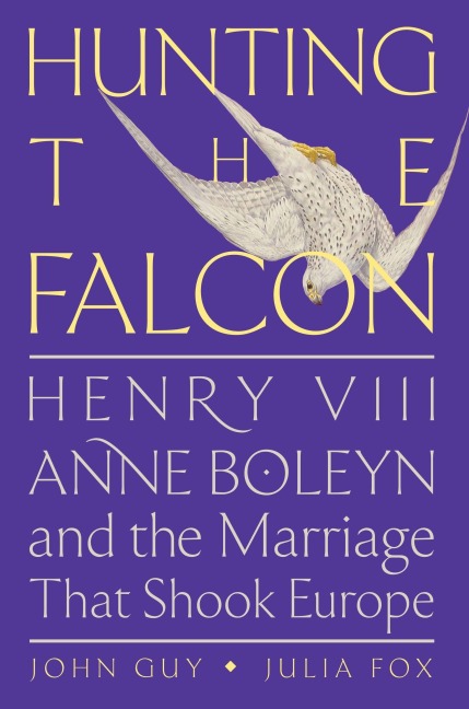 Hunting the Falcon - John Guy, Julia Fox