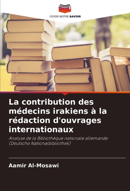 La contribution des médecins irakiens à la rédaction d'ouvrages internationaux - Aamir Al-Mosawi