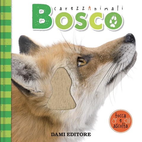 Bosco. CarezzAnimali tocca e ascolta - Serena Vezzani