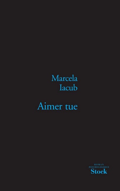 Aimer tue - Marcela Iacub