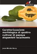 Cover-Bild zum Titel 'Caratterizzazione morfologica di quattro cultivar di papaya disponibili localmente' von 'Jean Nicola Baxy'