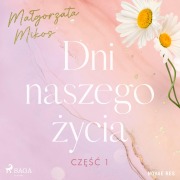 Cover-Bild zum Titel 'Dni naszego ¿ycia. Cz¿¿¿ I' von 'Malgorzata Mikos'