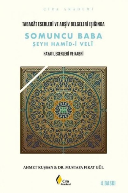 Somuncu Baba Seyh Hamid-i Veli - Hayati, Eserleri ve Kabri - Ahmet Kussan, Mustafa Firat Gül