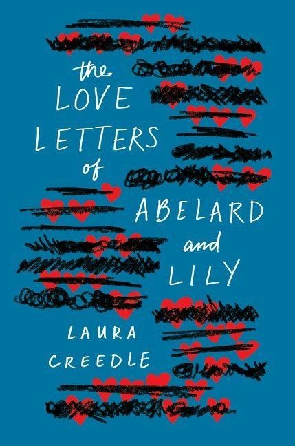 The Love Letters of Abelard and Lily - Laura Creedle