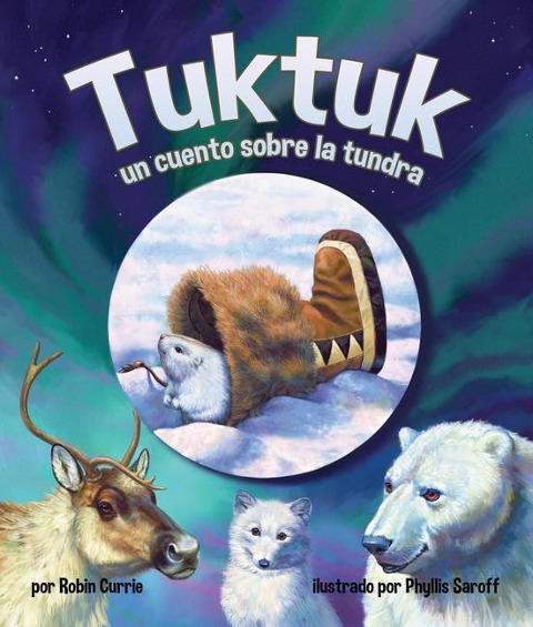 Tuktuk: Un Cuento Sobre La Tundra (Tuktuk: Tundra Tale) - Robin Currie