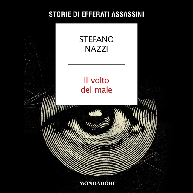 Il volto del male - Nazzi Stefano