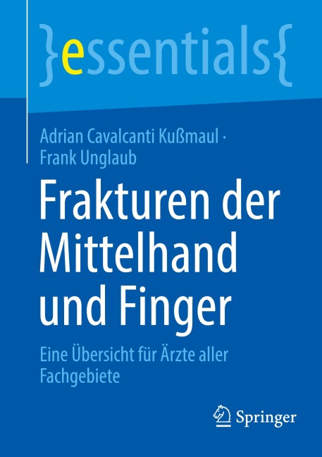 Frakturen der Mittelhand und Finger - Frank Unglaub, Adrian Cavalcanti Kußmaul