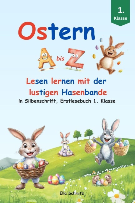 Ostern A bis Z - Lesen lernen mit der lustigen Hasenbande - Ella Schmitz