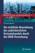 Cover-Bild zum Titel 'Die rechtliche Neuordnung des außerbörslichen Derivatehandels durch die EMIR-Verordnung' von 'Ulf Lennart Martens'