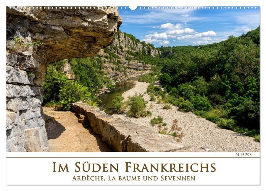 Im Süden Frankreichs - Ardèche, La Baume und Sevennen (Wandkalender 2026 DIN A2 quer), CALVENDO Monatskalender - Aj Beuck