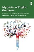 Mysteries of English Grammar - Andreea S. Calude, Laurie Bauer