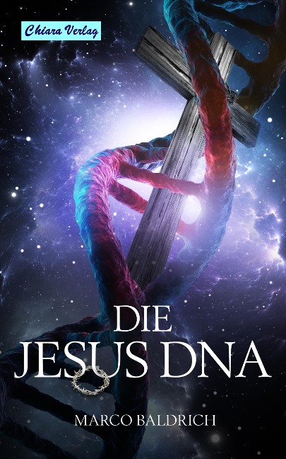 Die Jesus DNA - Marco Baldrich