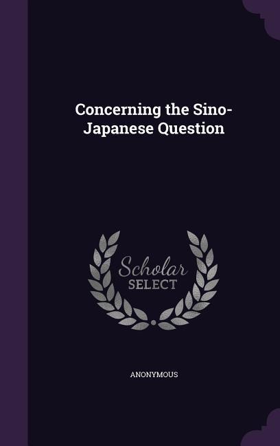 Concerning the Sino-Japanese Question - Anonymous