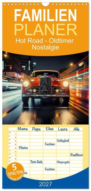 Familienplaner 2027 - Hot Road - Oldtimer Nostalgie mit 5 Spalten (Wandkalender, 21 x 45 cm) CALVENDO - Torsten Irmer