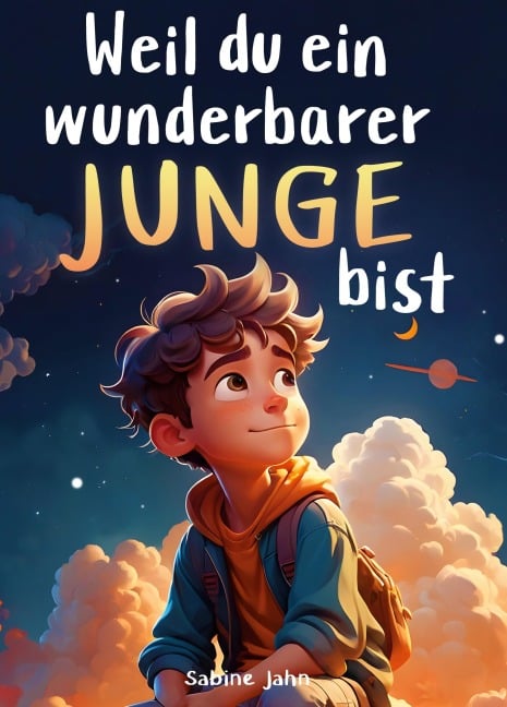 Weil du ein wunderbarer Junge bist - Sabine Jahn