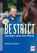 Cover-Bild zum Titel 'Be strict - denken wie ein Pferd' von 'Michael Geitner'