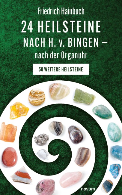 24 Heilsteine nach H. v. Bingen - nach der Organuhr - Friedrich Hainbuch