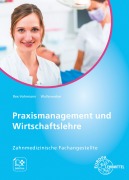 Cover-Bild zum Titel 'Praxismanagement und Wirtschaftslehre, Zahnmedizinische Fachangestellte' von 'Bernd Wollenweber, Inga Böge-Krol, Sebastian vom vom Brocke, Beate Rex-Vohrmann, Sebastian vom Brocke'