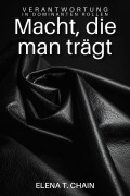 Cover-Bild zum Titel 'Macht, die man trägt' von 'Elena T. Chain'