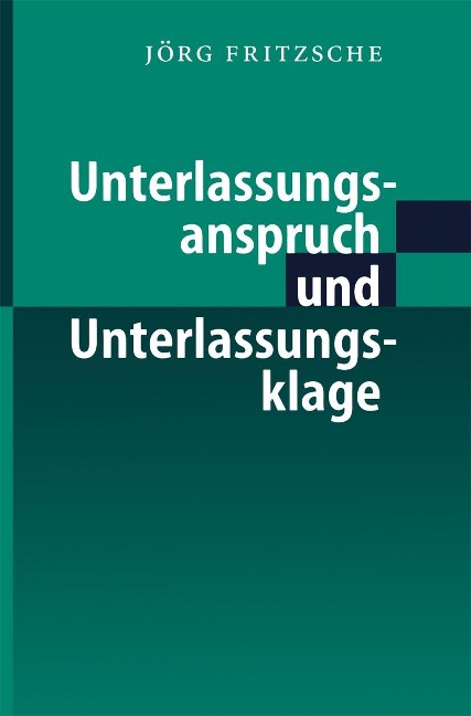 Unterlassungsanspruch und Unterlassungsklage - Jörg Fritzsche