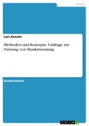 Methoden und Konzepte. Umfrage zur Nutzung von Musikstreaming - Lars Kessler