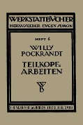 Teilkopfarbeiten - W. Pockrandt