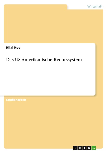 Das US-Amerikanische Rechtssystem - Hilal Koc