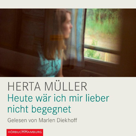 Heute wär ich mir lieber nicht begegnet - Herta Müller