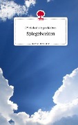 Spiegelwelten. Life is a Story - story.one - JW-Sicherheitsgeschichten